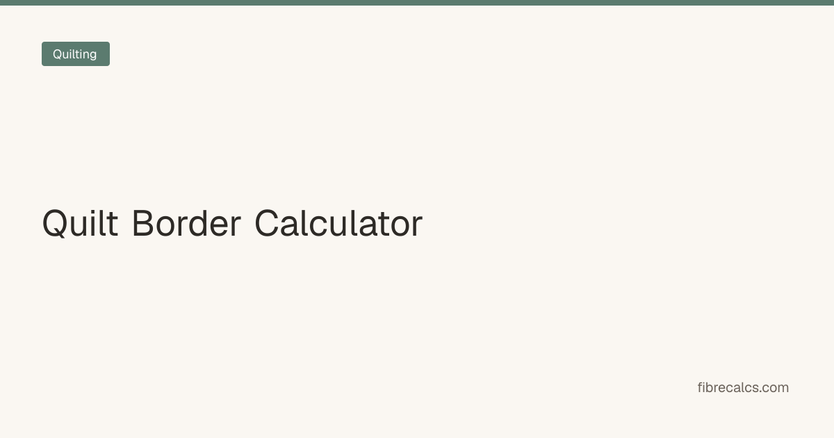 Quilt Border Calculator — Butted & Mitred | FibreCalcs